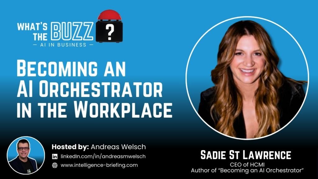 How Do You Become an AI Orchestrator? Sadie St Lawrence on Work and Leadership